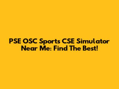 PSE OSC Sports CSE Simulator Near Me: Find The Best!